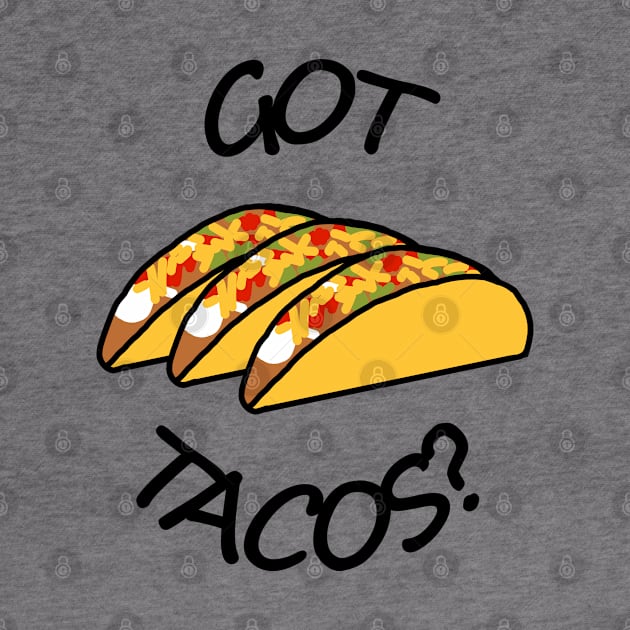 Food Got Tacos by ellenhenryart